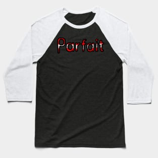 Perfect in French - (Red) Baseball T-Shirt